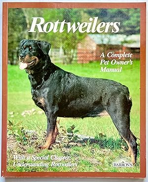 Rottweilers: A Complete Pet Owner's Manual