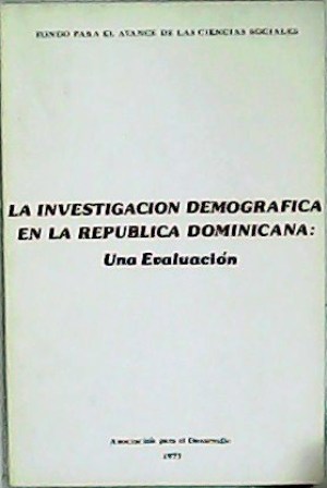 Seller image for La investigacin demogrfica en la Repblica Dominicana: Una Evaluacin. for sale by Librera y Editorial Renacimiento, S.A.