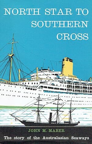 Bild des Verkufers fr North Star to Southern Cross: The Story of the Australasian Seaways. zum Verkauf von Antiquariat Bernhardt