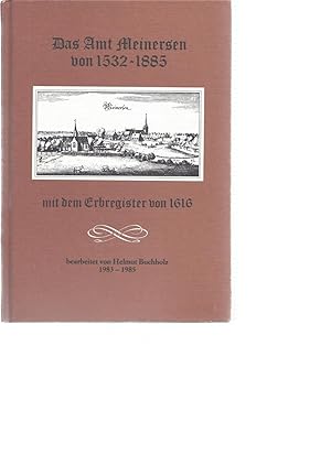 Das Amt Meinersen von 1532-1885 mit dem Erbregister von 1616