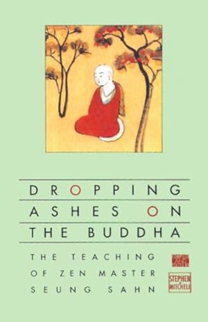 Immagine del venditore per Dropping Ashes on the Buddha : The Teaching of Zen Master Seung Sahn venduto da GreatBookPrices