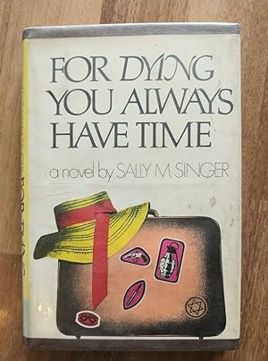 Seller image for FOR DYING YOU ALWAYS HAVE TIME for sale by Happyfish Books