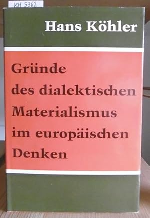 Bild des Verkufers fr Grnde des dialektischen Materialismus im europischen Denken. zum Verkauf von Versandantiquariat Trffelschwein