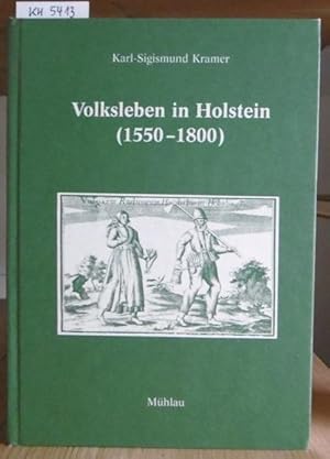 Seller image for Volksleben in Holstein (1550-1800). Eine Volkskunde aufgrund archivalischer Quellen. for sale by Versandantiquariat Trffelschwein
