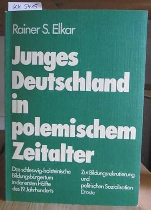 Imagen del vendedor de Junges Deutschland in polemischem Zeitalter. Das schleswig-holsteinische Bildungsbrgertum in der ersten Hlfte des 19. Jahrhunderts. Zur Bildungsrekrutierung und politischen Sozialisation. a la venta por Versandantiquariat Trffelschwein