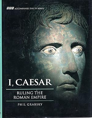 Seller image for I Caesar : Ruling the Roman Empire for sale by Pendleburys - the bookshop in the hills