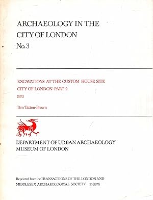 Seller image for Archaeology in the City of London No 3 : Excavations at the Custom House Site, City of London - Part 2 for sale by Pendleburys - the bookshop in the hills