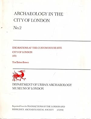 Seller image for Archaeology in the City of London No 2 : Excavations at the Custom House Site, City of London for sale by Pendleburys - the bookshop in the hills