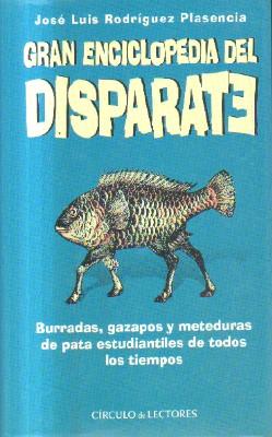 GRAN ENCICLOPEDIA DEL DISPARATE.