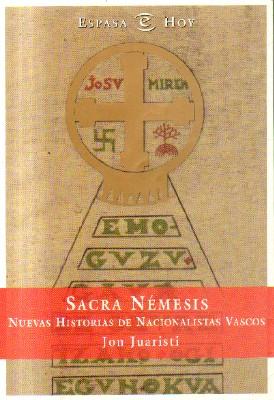 SACRA NEMESIS.NUEVAS HISTORIAS DE NACIONALISTAS VASCOS.