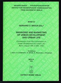 Managing and marketing of urban development and urban life: Proceedings of the IGU-Commission on ...