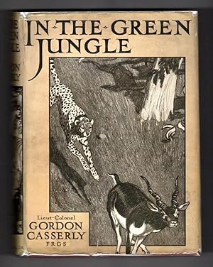 Seller image for In the Green Jungle by Lieut-Colonel Gordon Casserly (First Edition) for sale by Heartwood Books and Art