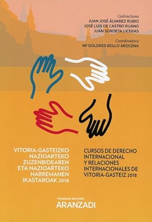 Bild des Verkufers fr Cursos de derecho internacional y relaciones internacionales de Vitoria-Gasteiz 2018. Vitoria-Gasteizko nazioarteko zuzenbidearen eta nazioarteko harremanen ikastaroak 2018 zum Verkauf von Vuestros Libros