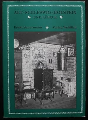 Bild des Verkufers fr Alt-Schleswig-Holstein und die Freie und Hansestadt Lbeck. Heimische Bau- und Raumkunst aus fnf Iahrhunderten (= Weidlich Reprints) zum Verkauf von Graphem. Kunst- und Buchantiquariat