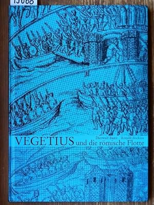 Vegetius und die römische Flotte. Flavius Vegetius Renatus: Praecepta belli navalis [Epitoma rei ...