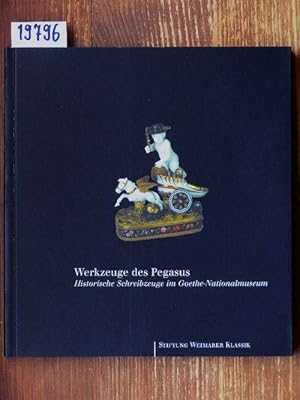 Werkzeuge des Pegasus. Historische Schreibzeuge im Goethe-Nationalmuseum. Katalog zur Ausstellung...