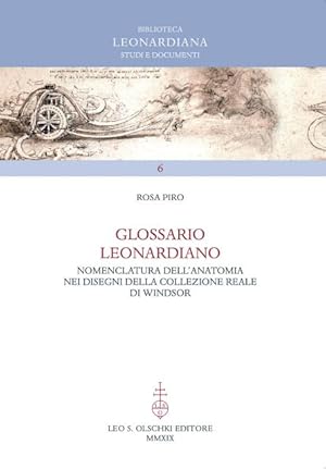 Imagen del vendedor de GLOSSARIO LEONARDIANO. Nomenclatura dell'anatomia nei disegni della Collezione Reale di Windsor. a la venta por studio bibliografico pera s.a.s.