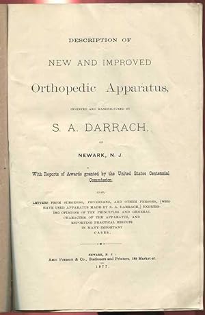 Description of New and Improved Orthopedic Apparatus, Invented and Manufactured by S. A. Darrach,...