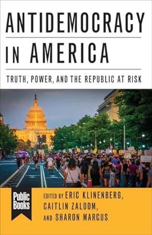 Bild des Verkufers fr Antidemocracy in America : Truth, Power, and the Republic at Risk zum Verkauf von GreatBookPrices