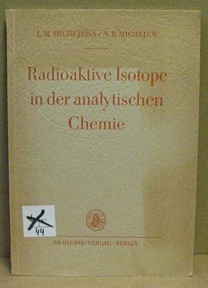 Seller image for Radioaktive Isotope in der Analytischen Chemie. for sale by Nicoline Thieme