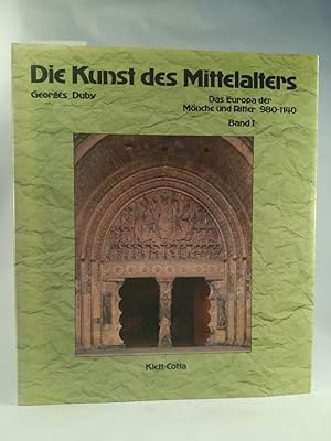 Bild des Verkufers fr Die Kunst des Mittelalters, in 3 Bdn, Bd.1, Das Europa der Mnche und Ritter, 980-1140 zum Verkauf von ANTIQUARIAT Franke BRUDDENBOOKS