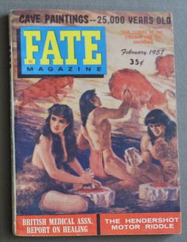 Imagen del vendedor de FATE (Pulp Digest Magazine); Vol. 10, No. 2, Issue 83, February 1957 True Stories on The Strange, The Unusual, The Unknown - Cave Paintings 25,000 Years Old; British Medical Assn. Report On Healing; The Hendershot Mother Riddle; a la venta por Comic World