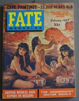 Imagen del vendedor de FATE (Pulp Digest Magazine); Vol. 10, No. 2, Issue 83, February 1957 True Stories on The Strange, The Unusual, The Unknown - Cave Paintings 25,000 Years Old; British Medical Assn. Report On Healing; The Hendershot Mother Riddle; a la venta por Comic World