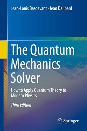 Bild des Verkufers fr The Quantum Mechanics Solver : How to Apply Quantum Theory to Modern Physics zum Verkauf von AHA-BUCH GmbH