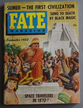 Bild des Verkufers fr FATE (Pulp Digest Magazine); Vol. 11, No. 9, Issue 102, September 1958 True Stories on The Strange, The Unusual, The Unknown - Sumer - The First Civilization; Sung To Death By Black Magic; Space Travelers in 1870? zum Verkauf von Comic World