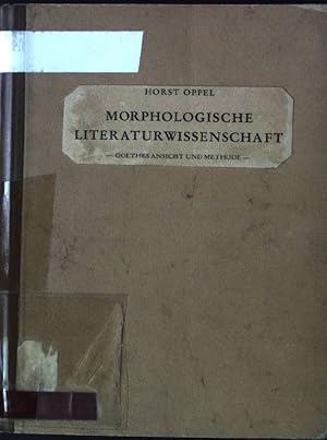 Seller image for Morphologische Literaturwissenschaft - Goethes Ansicht und Methode for sale by books4less (Versandantiquariat Petra Gros GmbH & Co. KG)