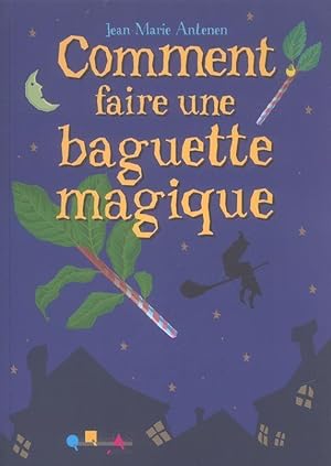 Bild des Verkufers fr comment faire une baguette magique zum Verkauf von Chapitre.com : livres et presse ancienne