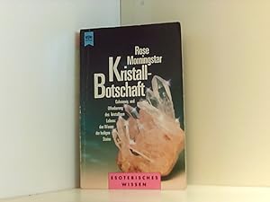 Kristall - Botschaft : Geheimnis und Offenbarung des kristallinen Lebens, das Wissen der heiligen...