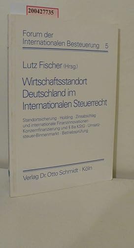 Bild des Verkufers fr Wirtschaftsstandort Deutschland im internationalen Steuerrecht : Standortsicherung, Holding, Zinsabschlag und internationale Finanzinnovationen, Konzernfinanzierung und  8a KStG, Umsatzsteuer-Binnenmarkt, Betriebsprfung / hrsg. von Lutz Fischer. Mit Beitr. von Udo W. Henkel . / Forum der internationalen Besteuerung ; Bd. 5 zum Verkauf von ralfs-buecherkiste