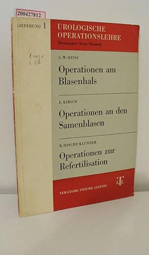 Imagen del vendedor de Urologische Operationslehre Teil: Lfg. 1., Operationen am Blasenhals / G. W. Heise Operationen an den Samenblasen / E. Kirsch a la venta por ralfs-buecherkiste