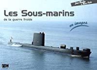 Bild des Verkufers fr Les Sous-marins De La Guerre Froide zum Verkauf von RECYCLIVRE