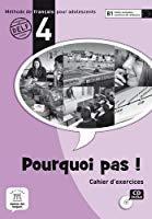 Seller image for Pourquoi Pas ! 4 : Mthode De Franais Pour Adolescents, B1 Cadre Europen Commun De Rfrence : Cah for sale by RECYCLIVRE