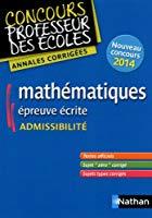 Image du vendeur pour Mathmatiques, preuve crite : Admissibilit : Annales Corriges, Nouveau Concours 2014 mis en vente par RECYCLIVRE