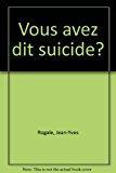 Bild des Verkufers fr Vous Avez Dit Suicide ? zum Verkauf von RECYCLIVRE