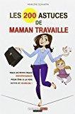 Bild des Verkufers fr Les 200 Astuces De Maman Travaille zum Verkauf von RECYCLIVRE