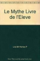Bild des Verkufers fr Le Mythe : Textes Pour La Classe De Franais zum Verkauf von RECYCLIVRE