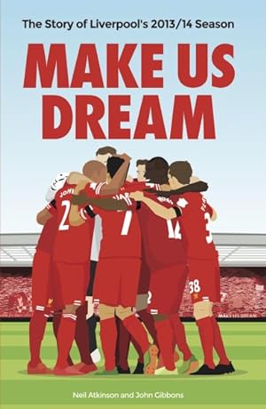 Bild des Verkufers fr Make Us Dream : The Story of Liverpool?s 2013-14 Season zum Verkauf von GreatBookPrices