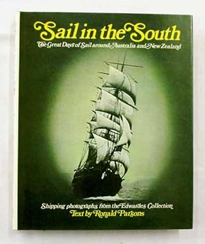 Seller image for Sail in the South. A Selection from the A.D.Edwardes Collection of Shipping Photographs in the State Library of South Australia for sale by Adelaide Booksellers