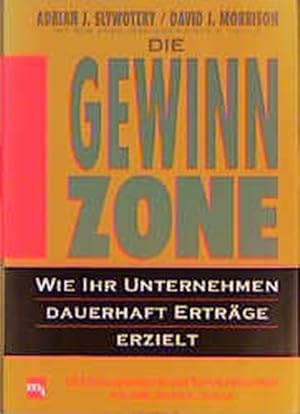 Seller image for Die Gewinn-Zone : wie Ihr Unternehmen dauerhaft Ertrge erzielt. Wie Ihr Unternehmen dauerhaft Ertrge erzielt for sale by Antiquariat Bookfarm