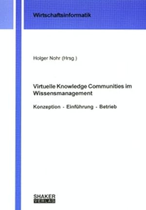 Seller image for Virtuelle Knowledge Communities im Wissensmanagement Konzeption - Einfhrung - Betrieb for sale by Antiquariat Bookfarm