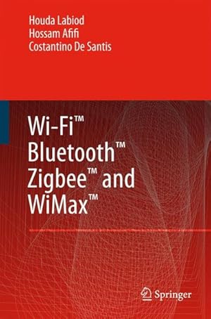 Bild des Verkufers fr Wi-Fi , Bluetooth , Zigbee  and WiMax . zum Verkauf von Antiquariat Bookfarm