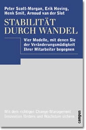 Bild des Verkufers fr Stabilitt durch Wandel: Vier Modelle, mit denen Sie der Vernderungsmdigkeit Ihrer Mitarbeiter begegnen Vier Modelle, mit denen Sie der Vernderungsmdigkeit Ihrer Mitarbeiter begegnen zum Verkauf von Antiquariat Bookfarm