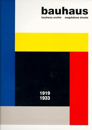 Bild des Verkufers fr Bauhaus : 1919 - 1933. Bauhaus-Archiv. Magdalena Droste. [Verantw.: Peter Hahn] zum Verkauf von Antiquariat im Schloss