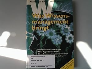 Bild des Verkufers fr Was Wissensmanagement bringt. Information bewltigen - Mind-Mapping fr die Praxis - Neue Technologien gezielt einsetzen - Fallbeispiele aus Silicon Valley. zum Verkauf von Antiquariat Bookfarm