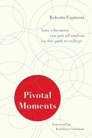 Bild des Verkufers fr Pivotal Moments : How Educators Can Put All Studnets on the Path to College zum Verkauf von GreatBookPrices