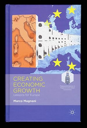 Bild des Verkufers fr Creating Economic Growth: Lessons for Europe (Palgrave Advances in Regional and Urban Economics) zum Verkauf von killarneybooks